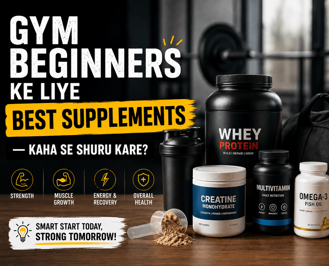 Gym Beginners Ke Liye Best Supplements — Kaha Se Shuru Kare? (India Guide 2026) - Kings Health Fuel